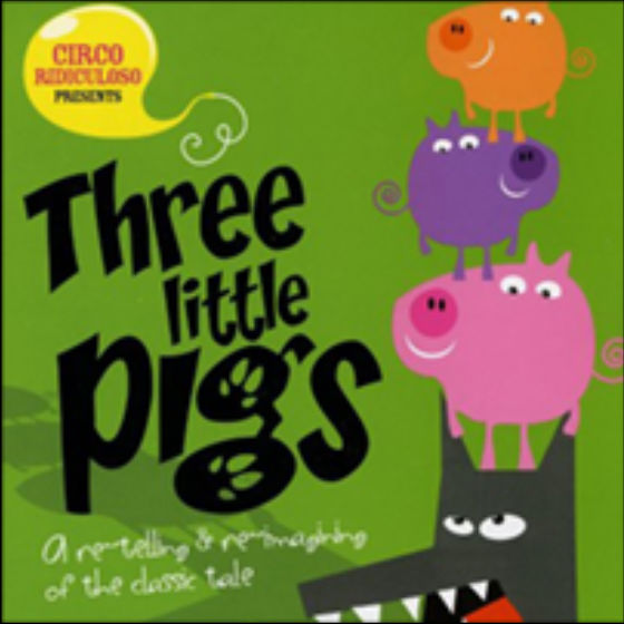 3 Little Pigs - Circo Ridiculoso